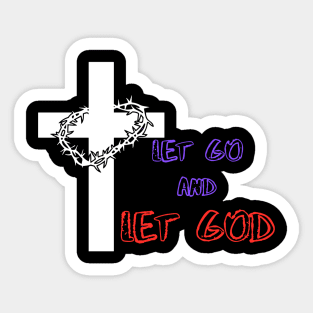 let go and let god Sticker